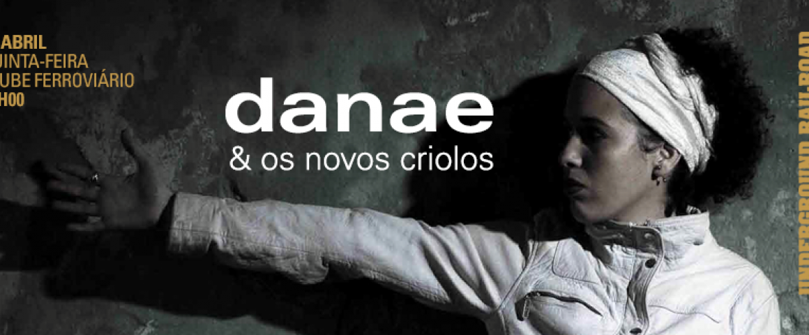 Danae & os novos criolos em Lisboa