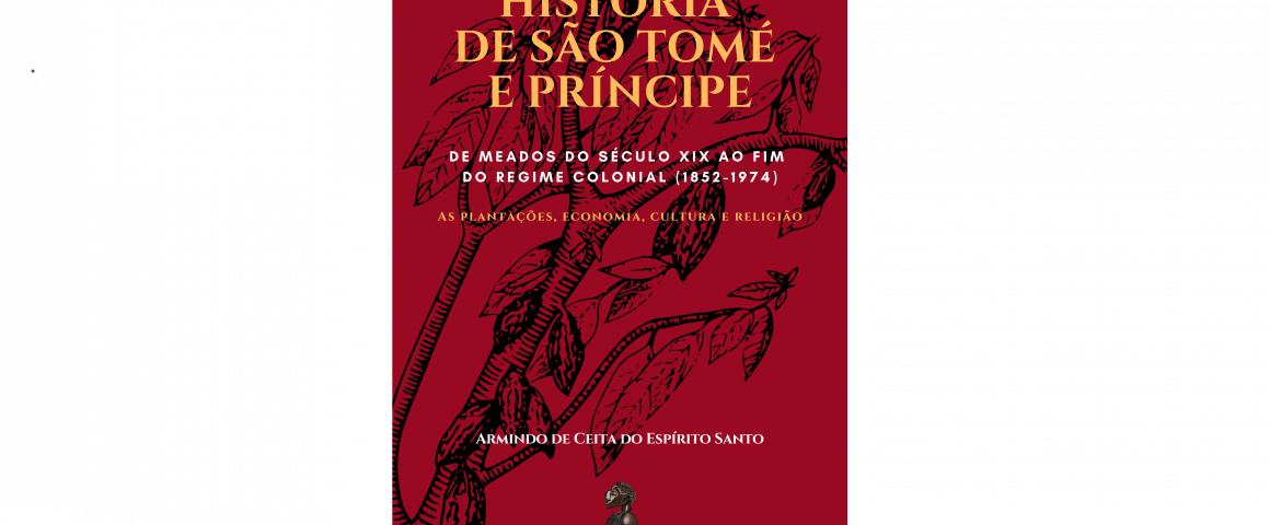 Apresentação do livro “História de São Tomé e Príncipe - De meados do século XIX ao fim do regime colonial” de Armindo do Espírito Santo na UCCLA