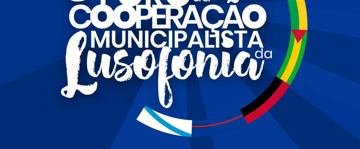 UCCLA estará presente no III Fórum da Cooperação Municipalista da Lusofonia