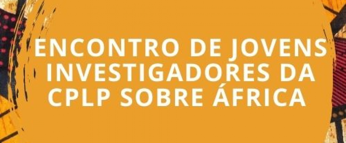 Encontro de jovens investigadores da CPLP sobre África na UCCLA