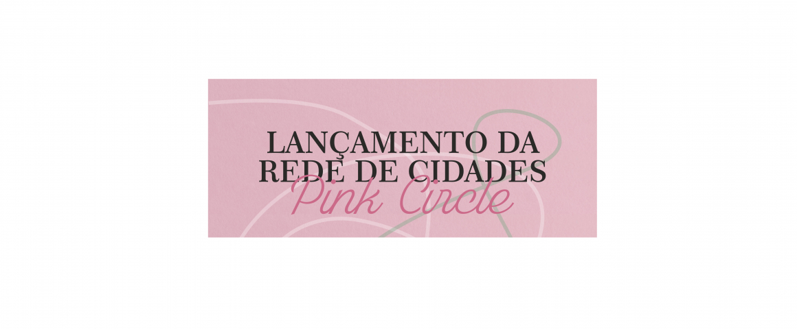 UCCLA estará no lançamento da Rede de Cidades Pink Circle