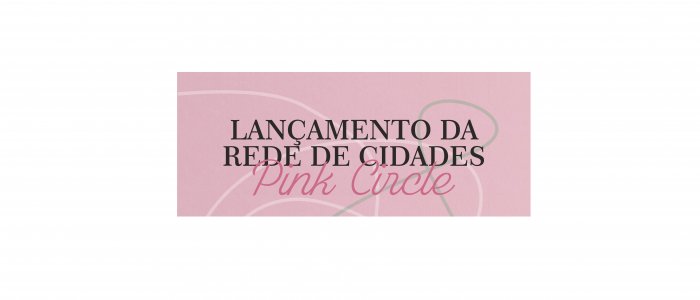 UCCLA no lançamento da Rede de Cidades Pink Circle