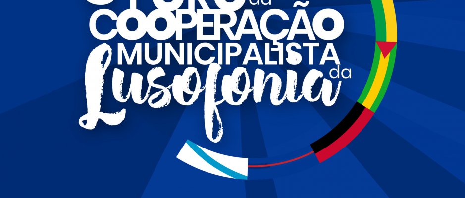 UCCLA estará presente no III Fórum da Cooperação Municipal da Lusofonia