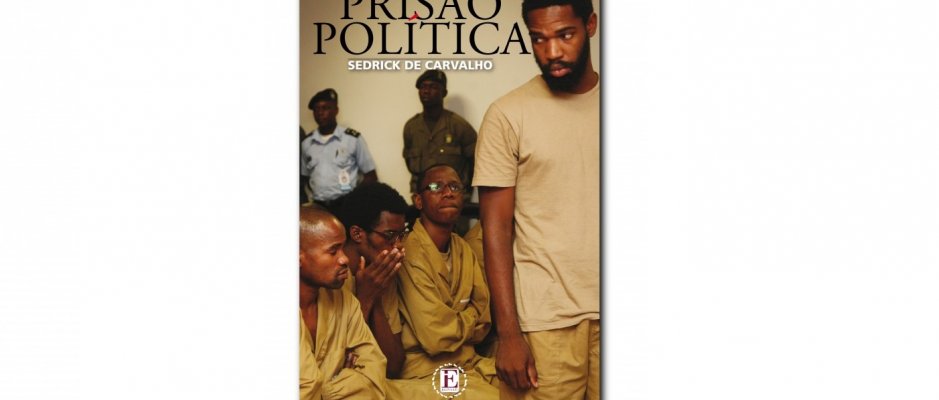 UCCLA vai acolher conversa em torno do livro «Prisão Política» de Sedrick de Carvalho e venda do mesmo