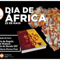 O Dia de África em torno da História de Angola - Apresentação da obra “História de Angola - Da Pré-História ao Início do Século XXI” na UCCLA