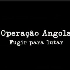 Documentário "Operação Angola - Fugir para lutar"